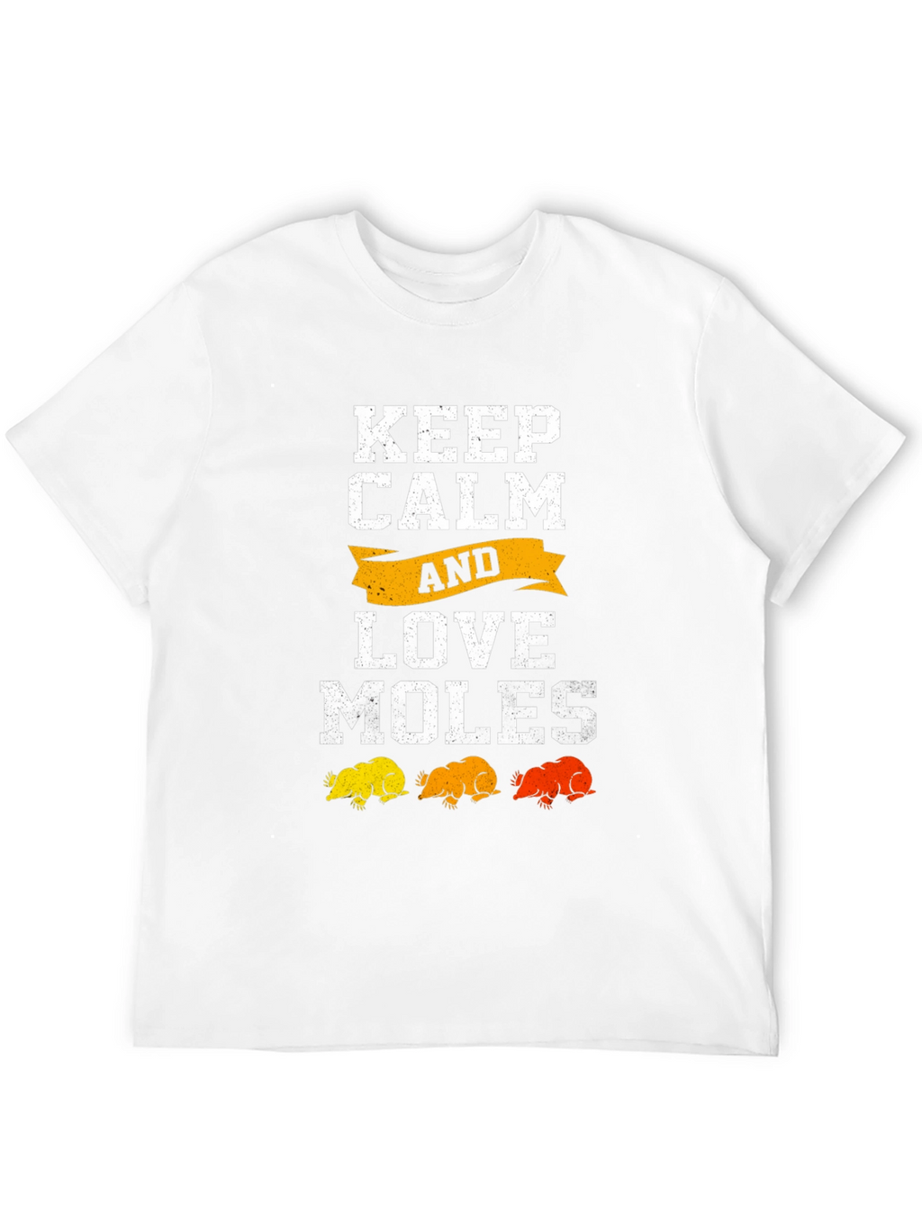 Keep Calm and Love Moles Graphic Tee