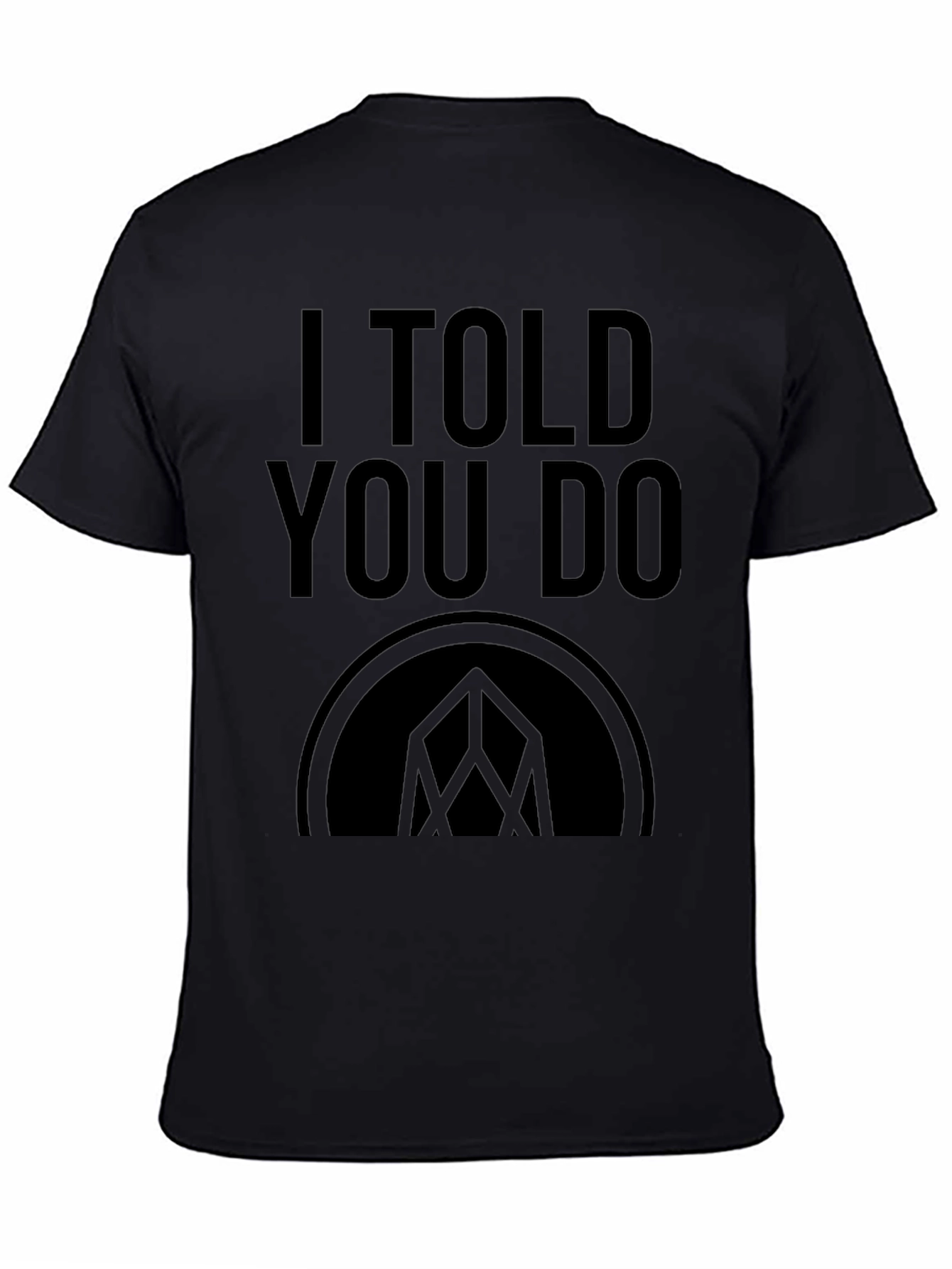 I Told You Do Graphic T-Shirt - Black