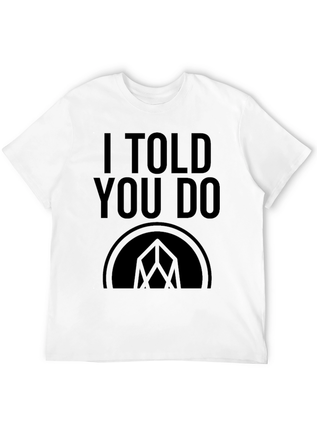 I Told You Do Graphic T-Shirt - Black