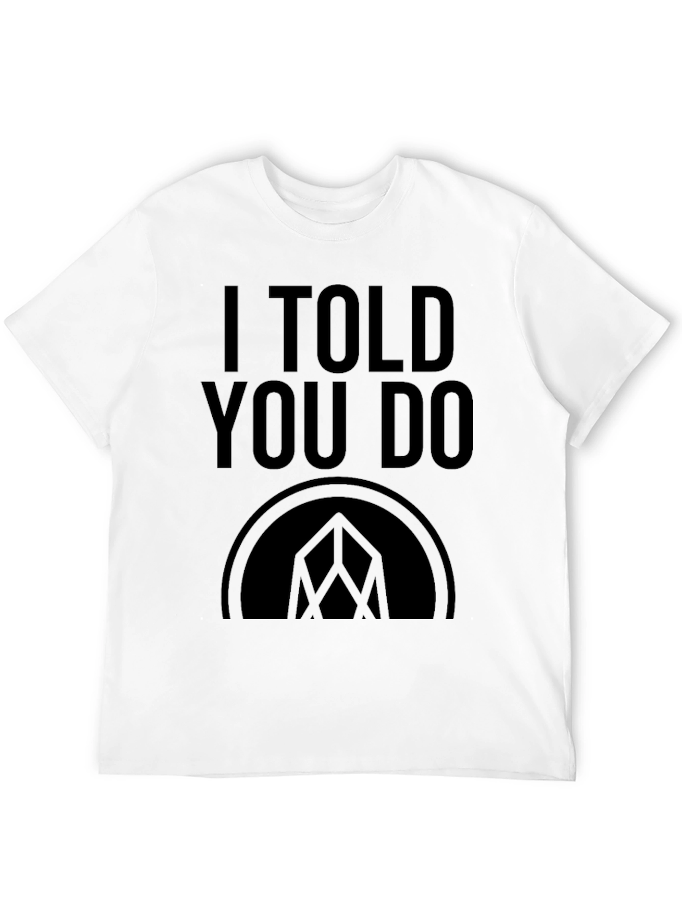 I Told You Do Graphic T-Shirt - Black