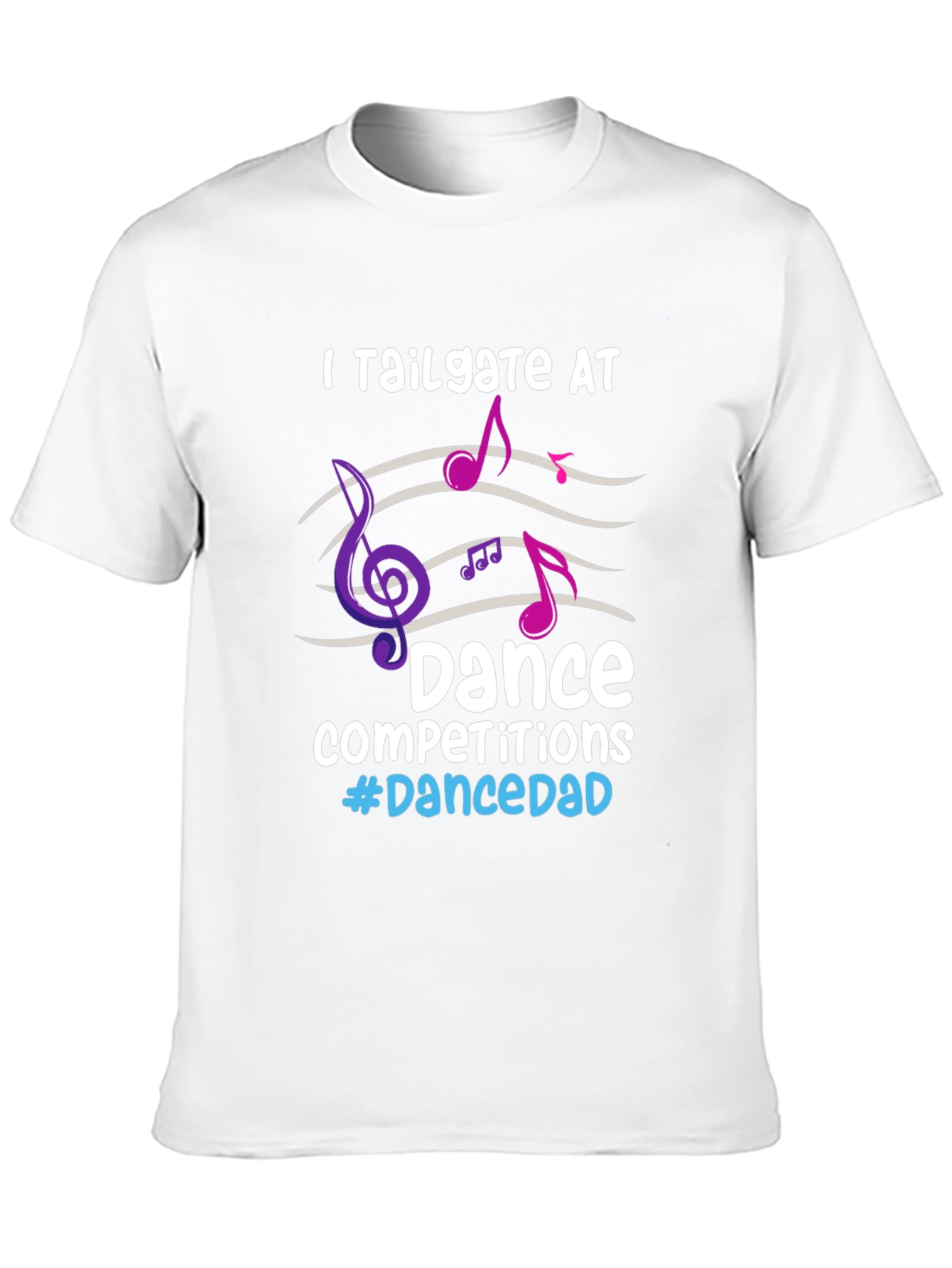 Dance Dad T-Shirt - Tailgate Competitions