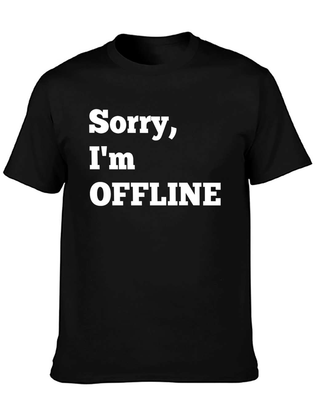 Sorry Im Offline Funny Graphic Novelty T-Shirt