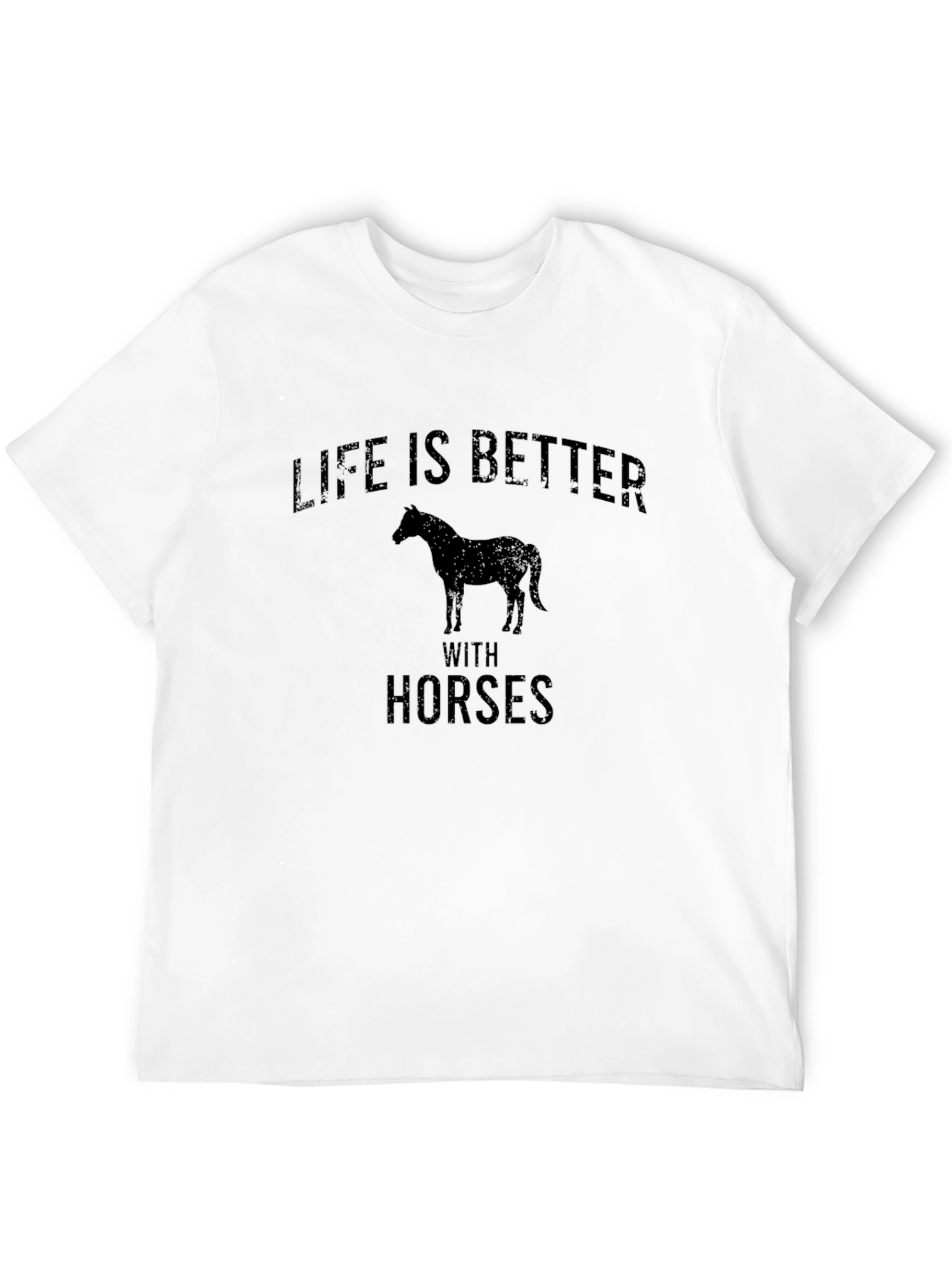 Life is Better with Horses T-Shirt