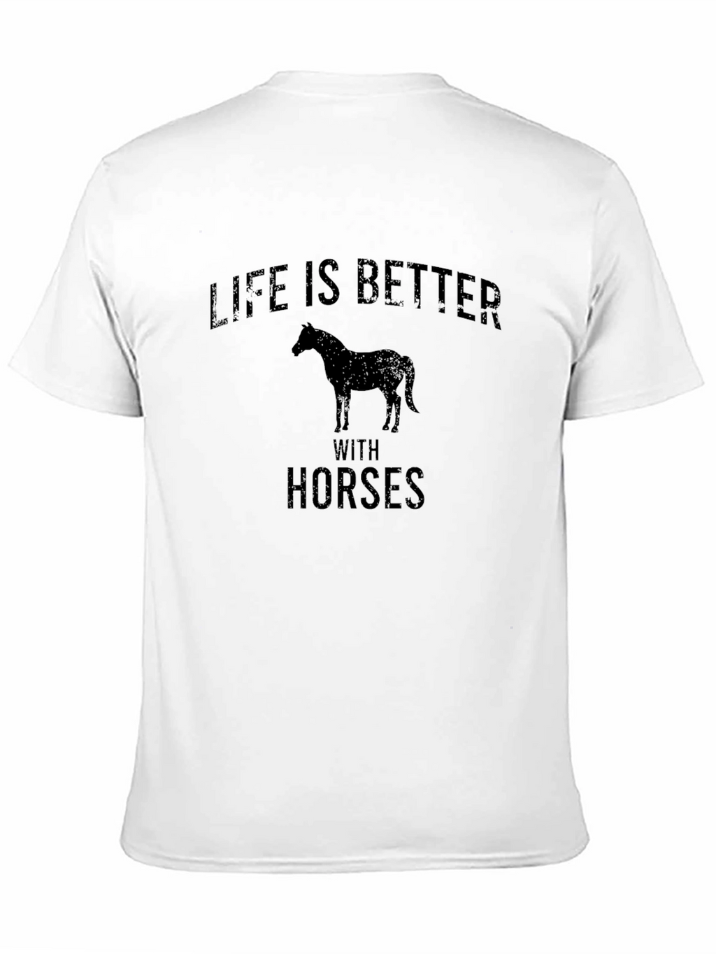 Life is Better with Horses T-Shirt