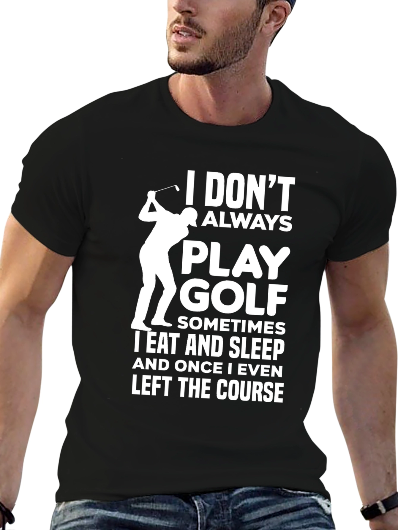 Funny Golf T-Shirt - I Dont Always Play Golf