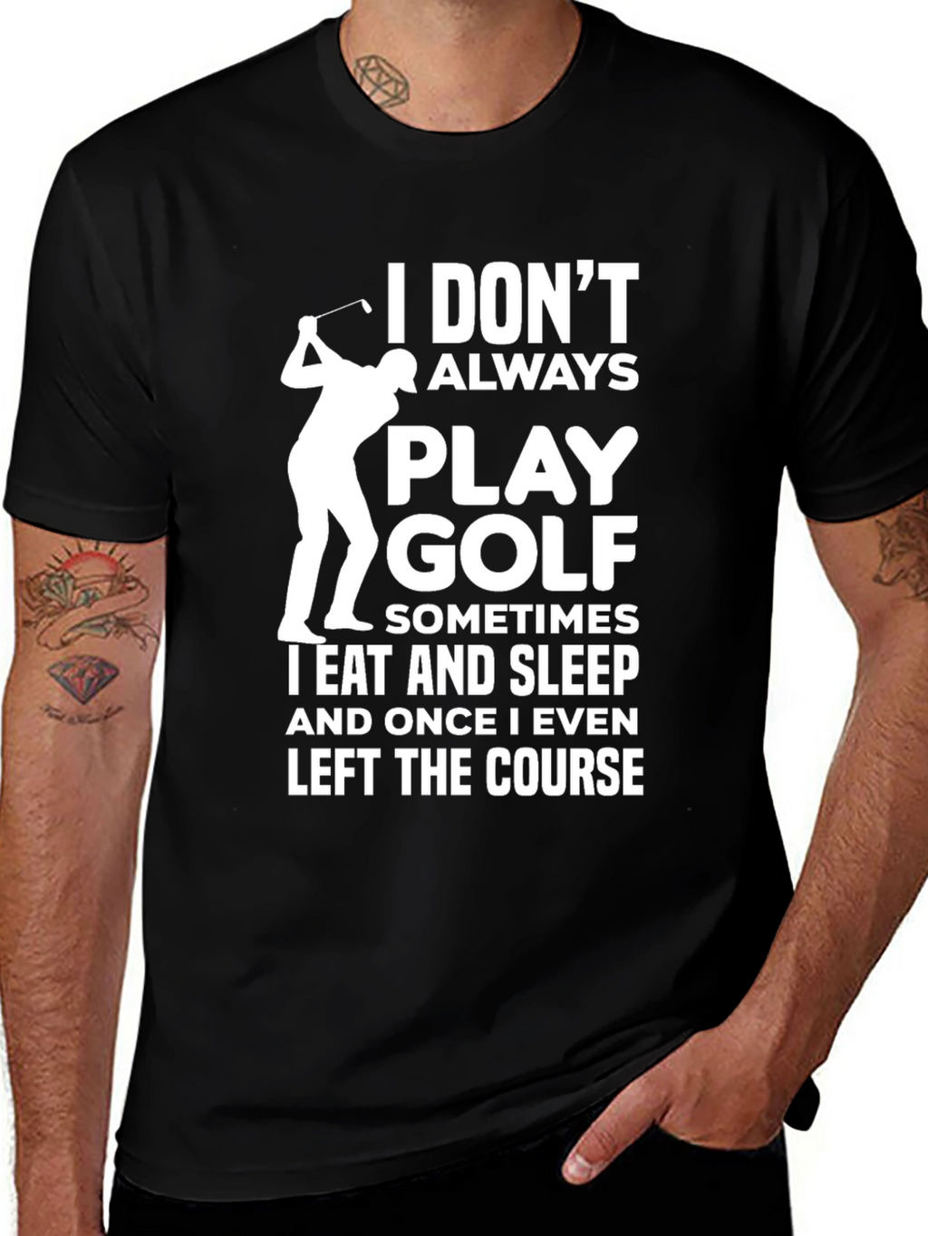Funny Golf T-Shirt - I Dont Always Play Golf