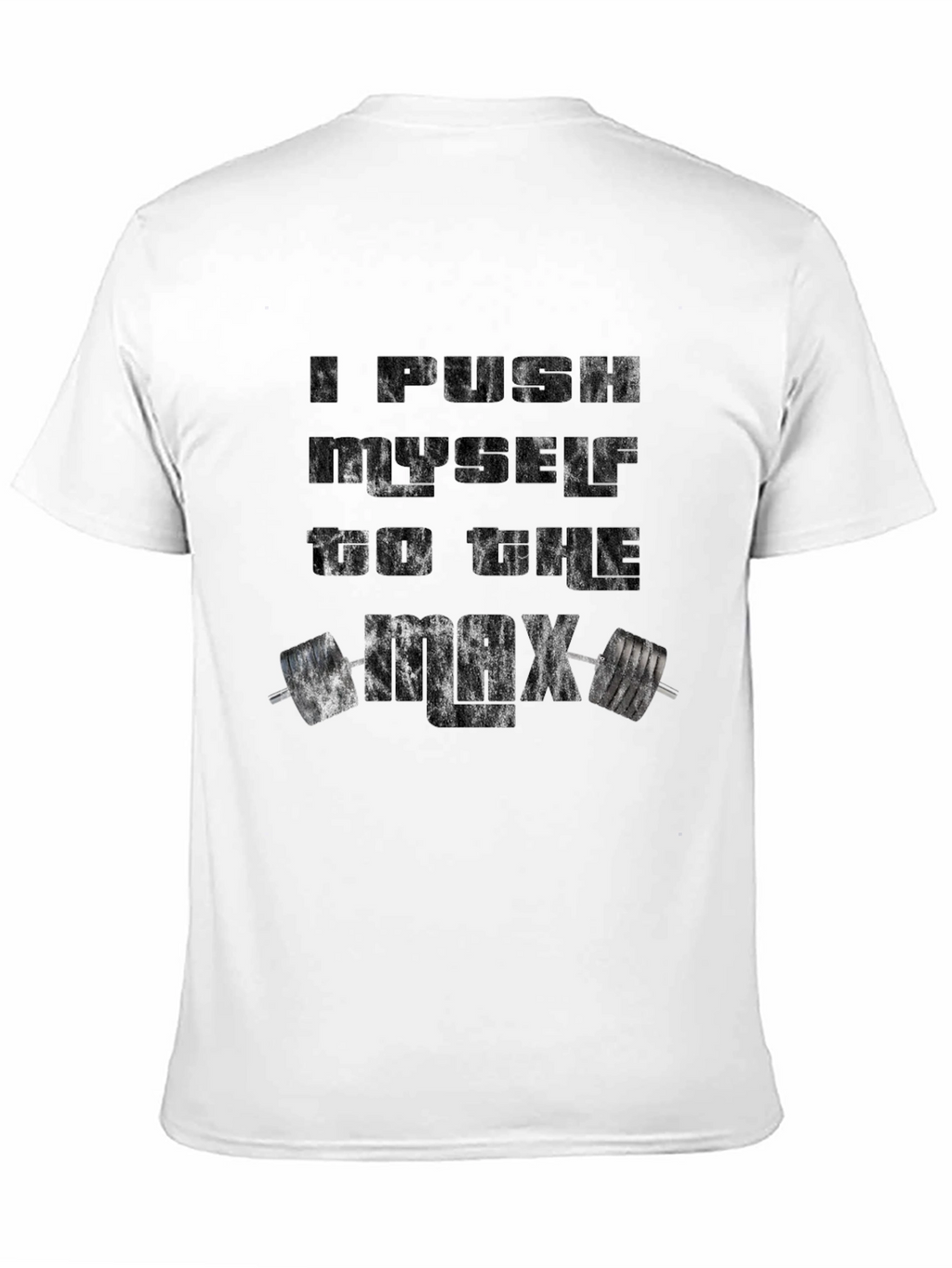 Motivational Workout T-Shirt - I Push Myself