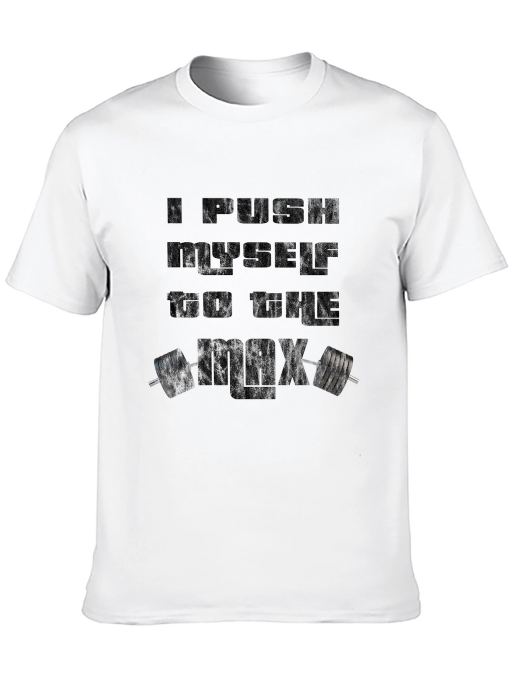 Motivational Workout T-Shirt - I Push Myself