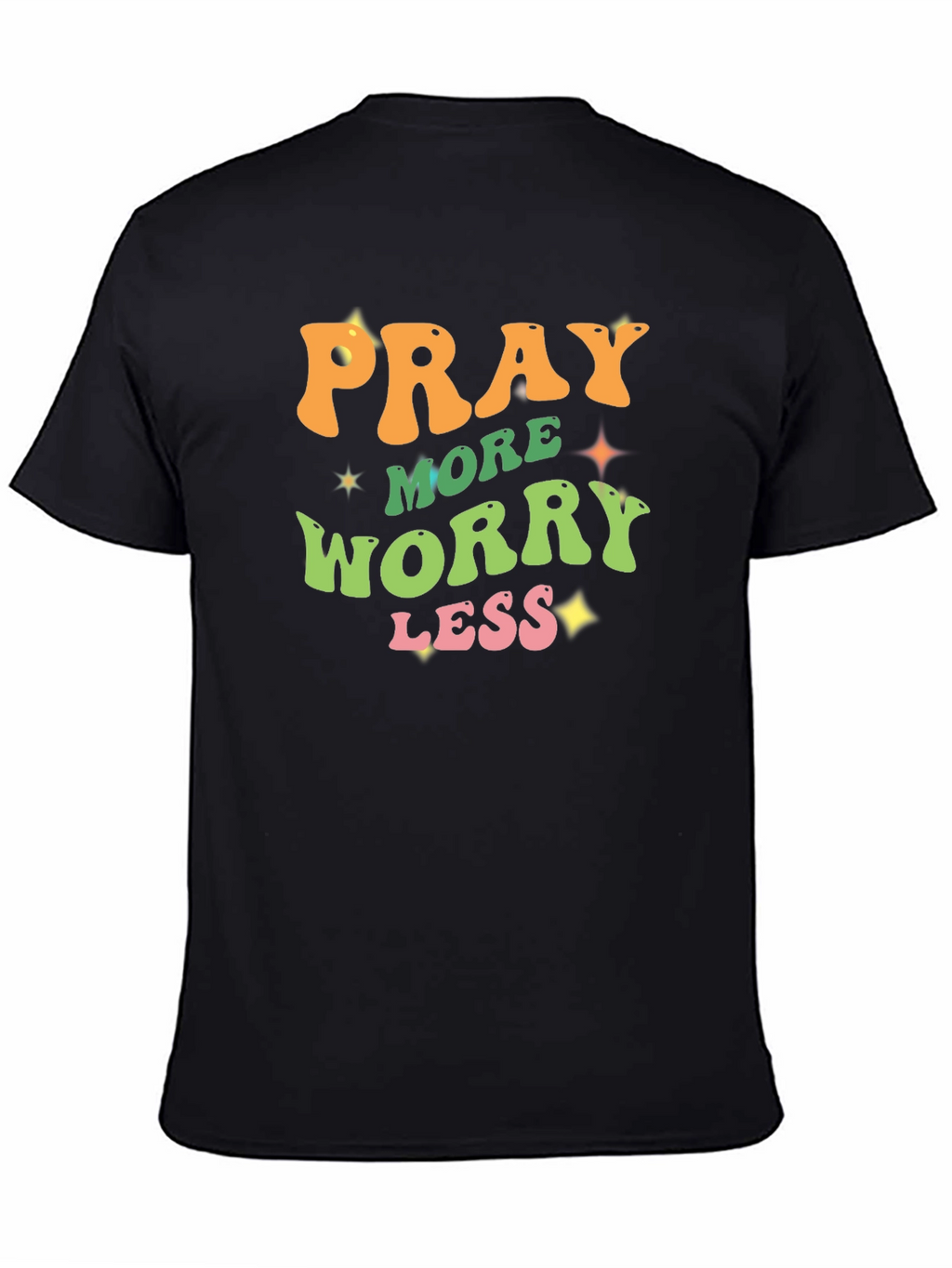 Pray More Worry Less Black T-Shirt