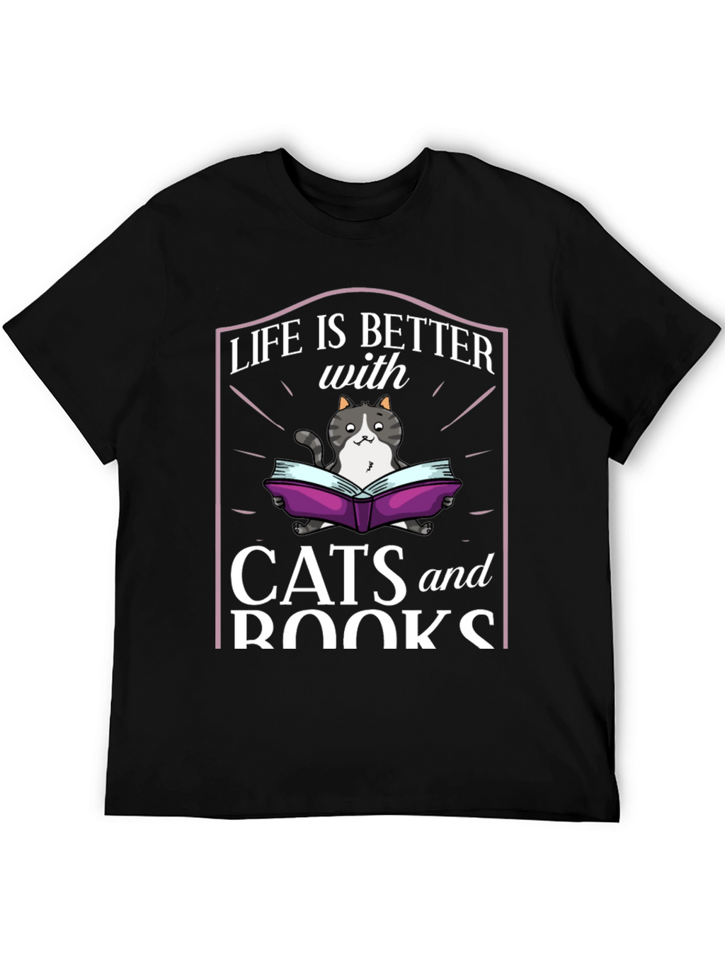 Life is Better with Cats and Books T-Shirt