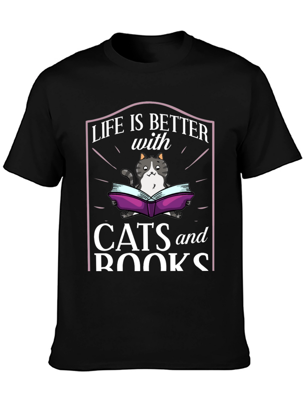 Life is Better with Cats and Books T-Shirt