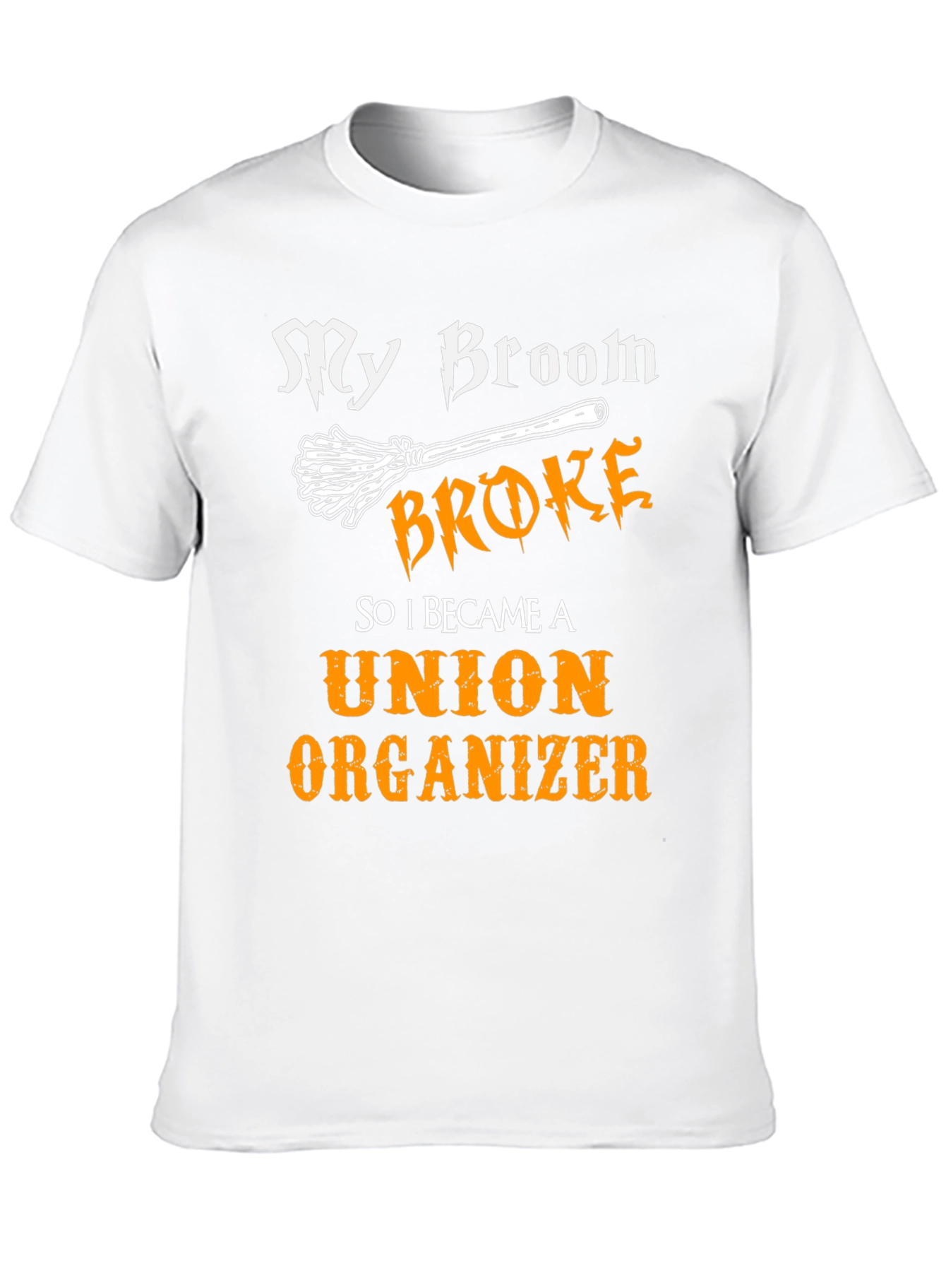 My Broom Broke Union Organizer Graphic Tee