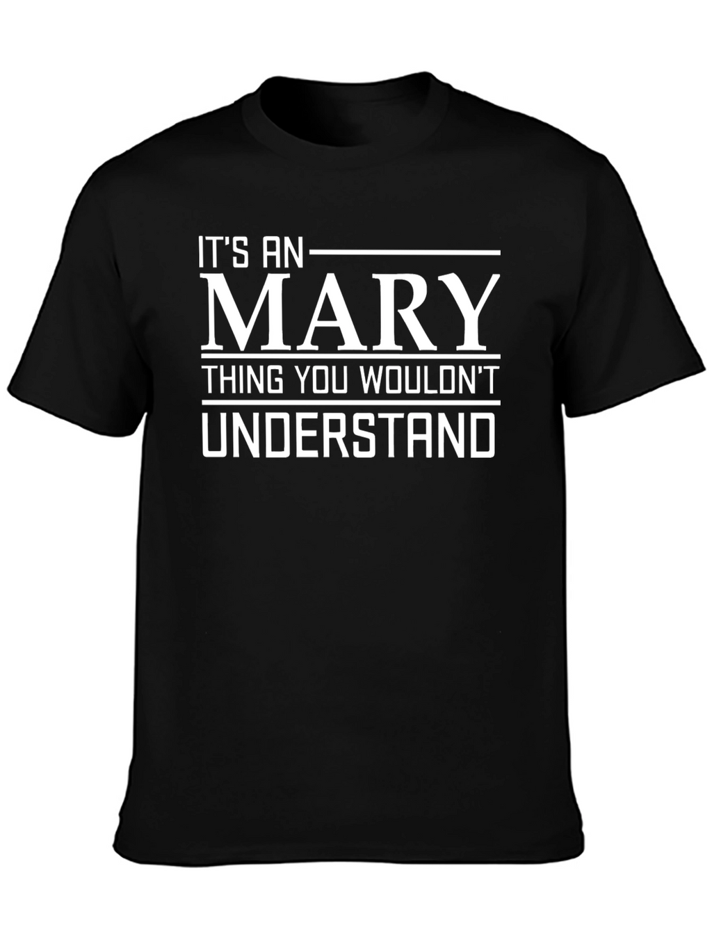 Its An Mary Thing You Wouldnt Understand Tee