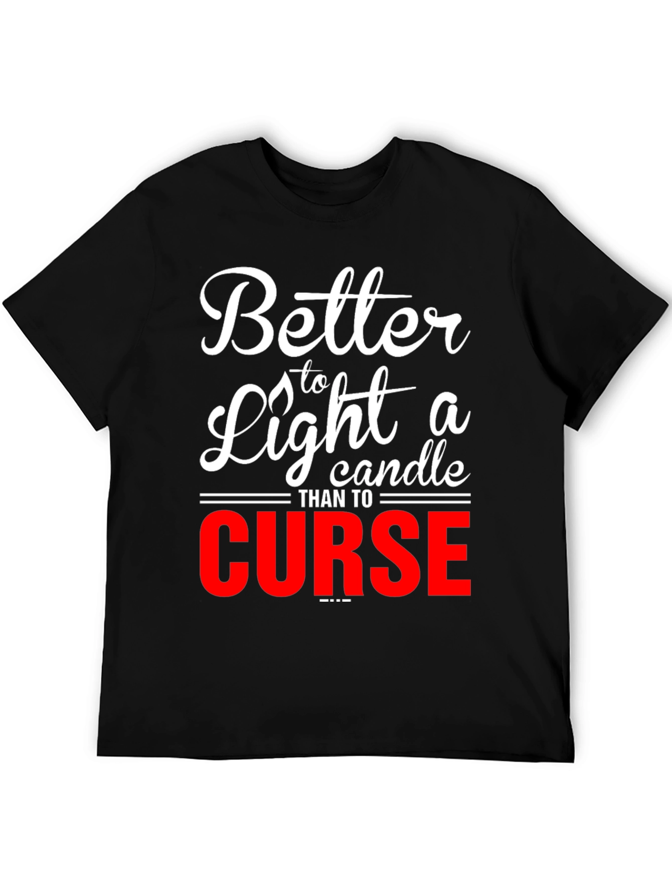 Better to Light a Candle Graphic T-Shirt