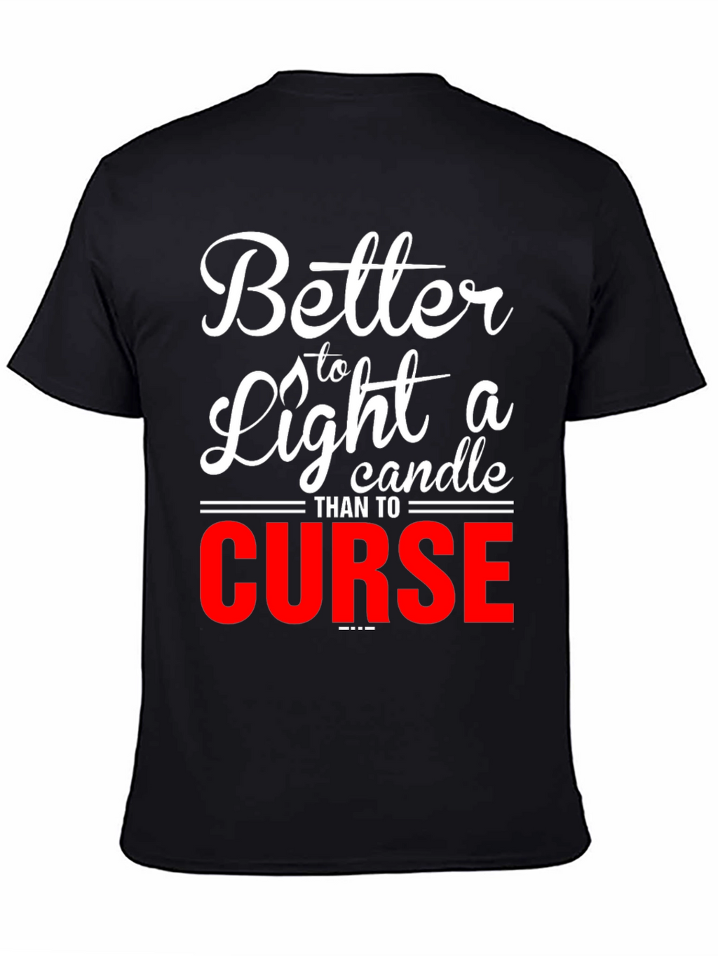 Better to Light a Candle Graphic T-Shirt