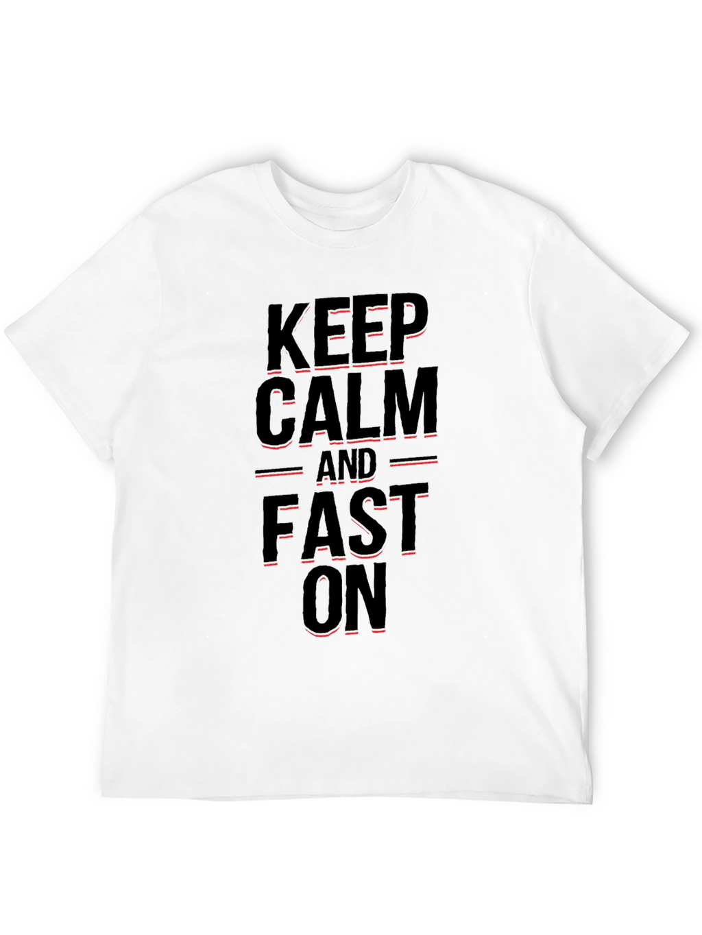 Keep Calm and Fast On Black T-Shirt