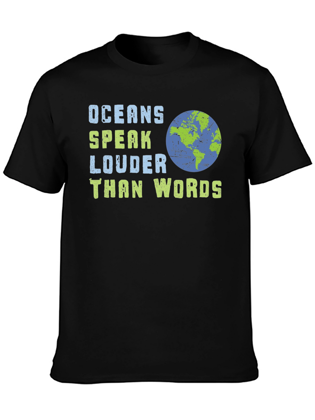 Oceans Speak Louder Than Words T-Shirt