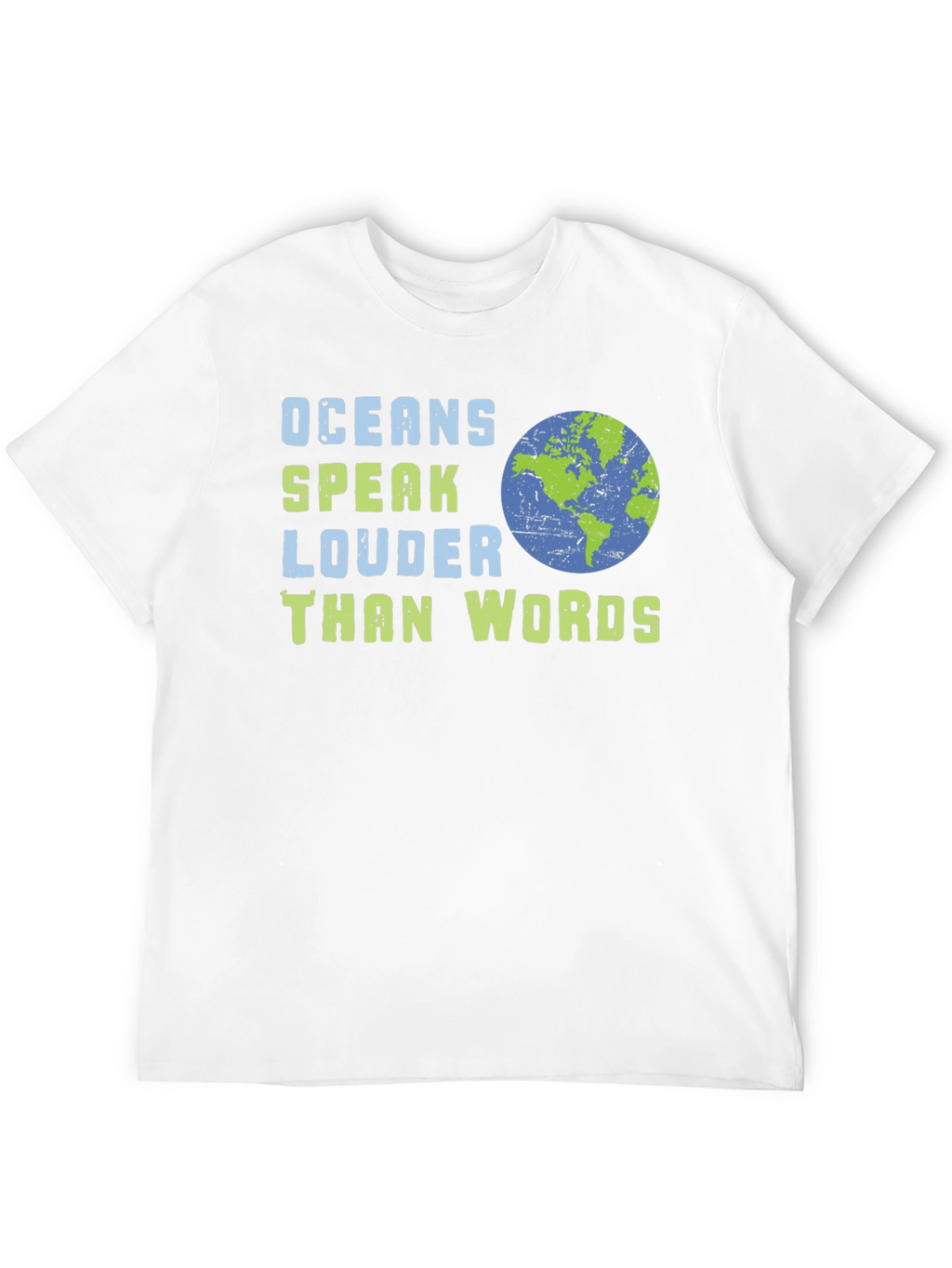 Oceans Speak Louder Than Words T-Shirt