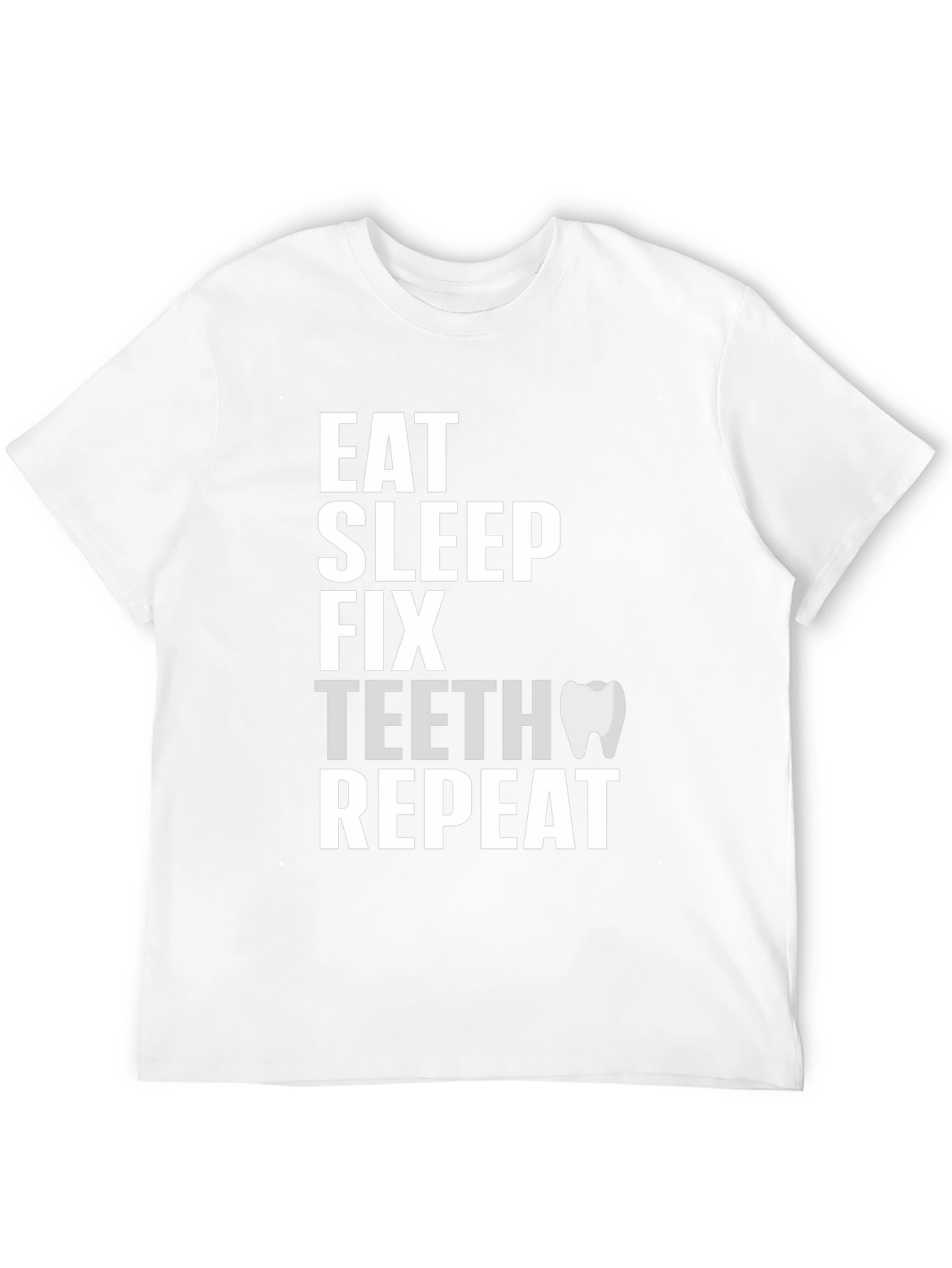 Eat Sleep Fix Teeth Repeat Graphic Tee