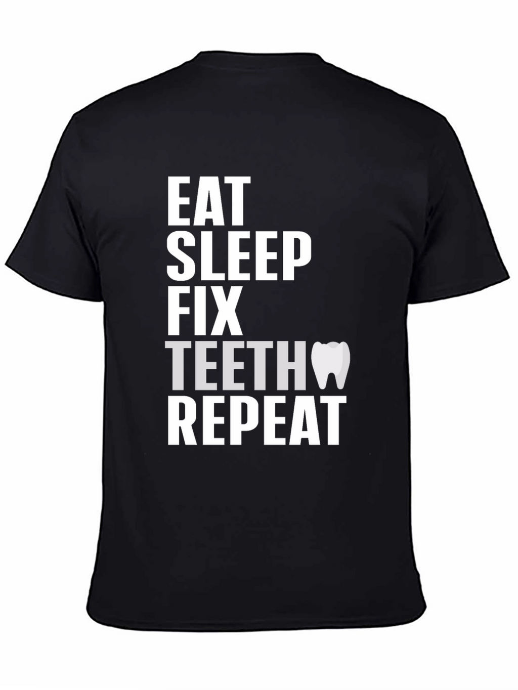 Eat Sleep Fix Teeth Repeat Graphic Tee