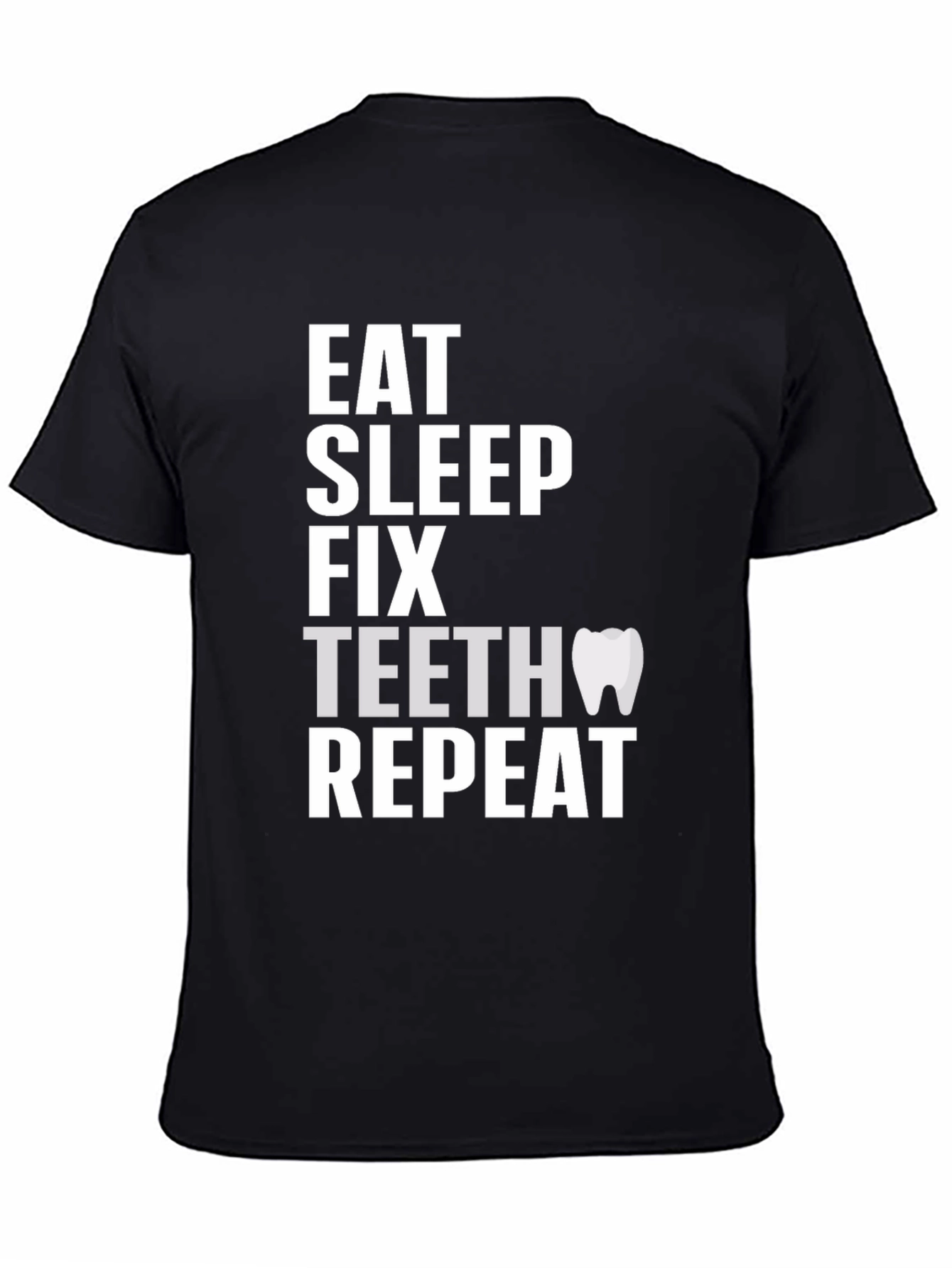 Eat Sleep Fix Teeth Repeat Graphic Tee