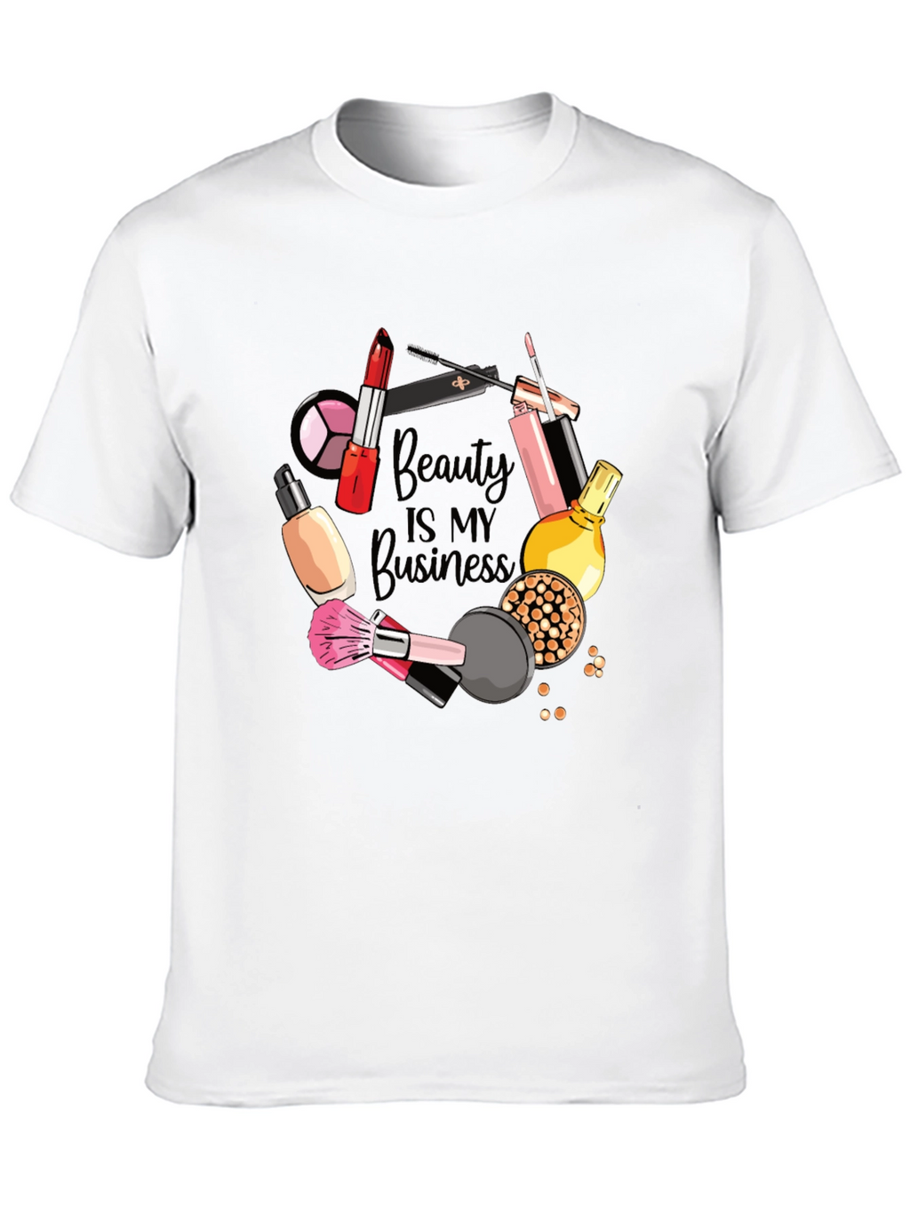 Beauty is My Business T-Shirt - Makeup Artist Tee
