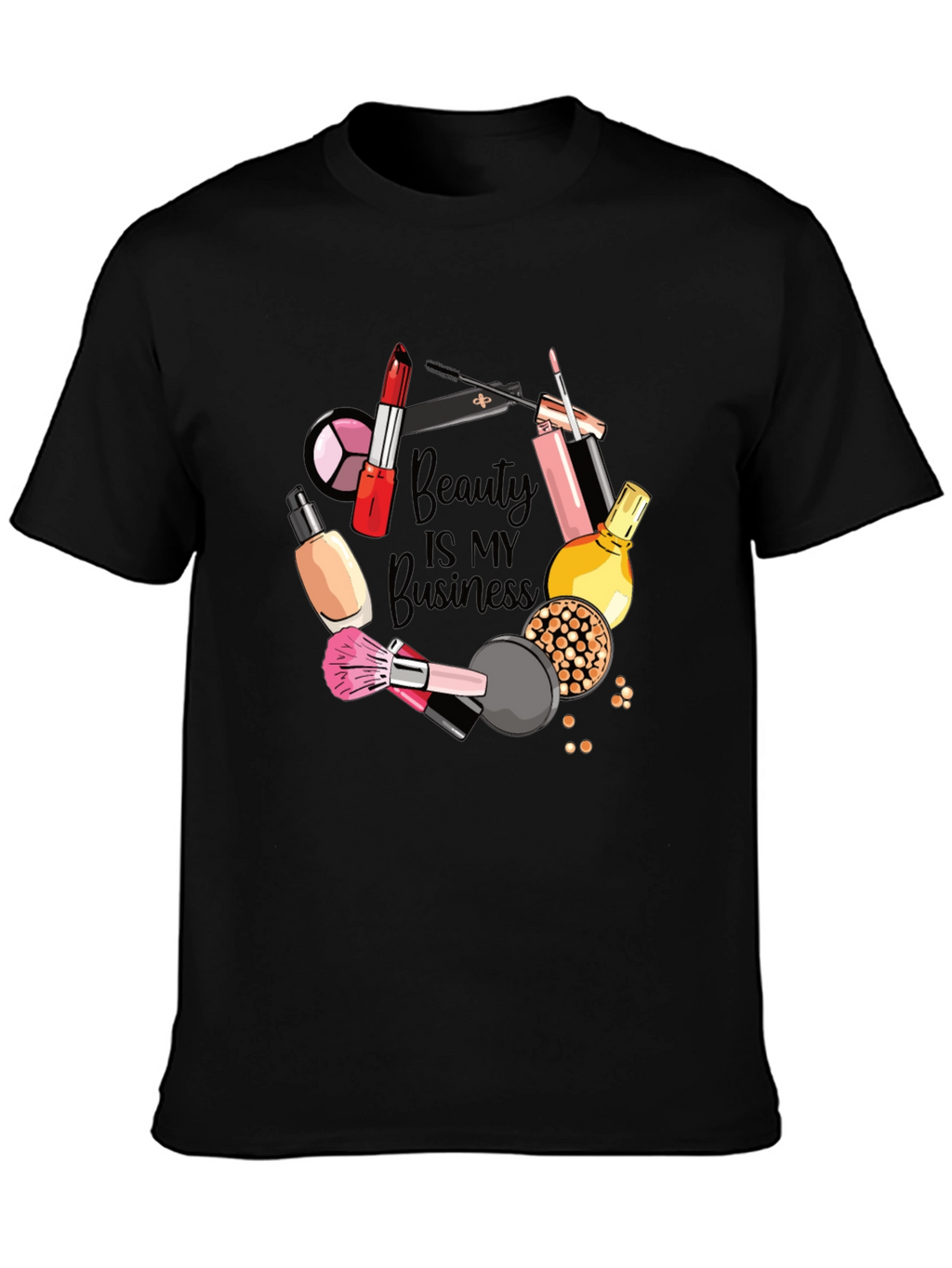Beauty is My Business T-Shirt - Makeup Artist Tee