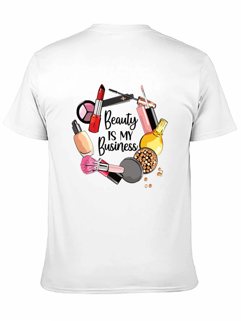 Beauty is My Business T-Shirt - Makeup Artist Tee