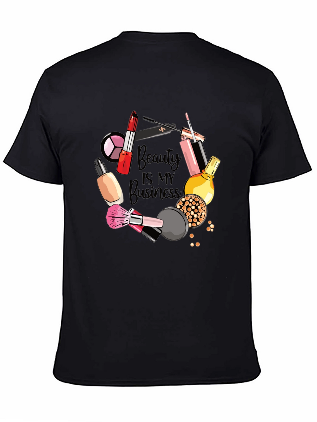 Beauty is My Business T-Shirt - Makeup Artist Tee
