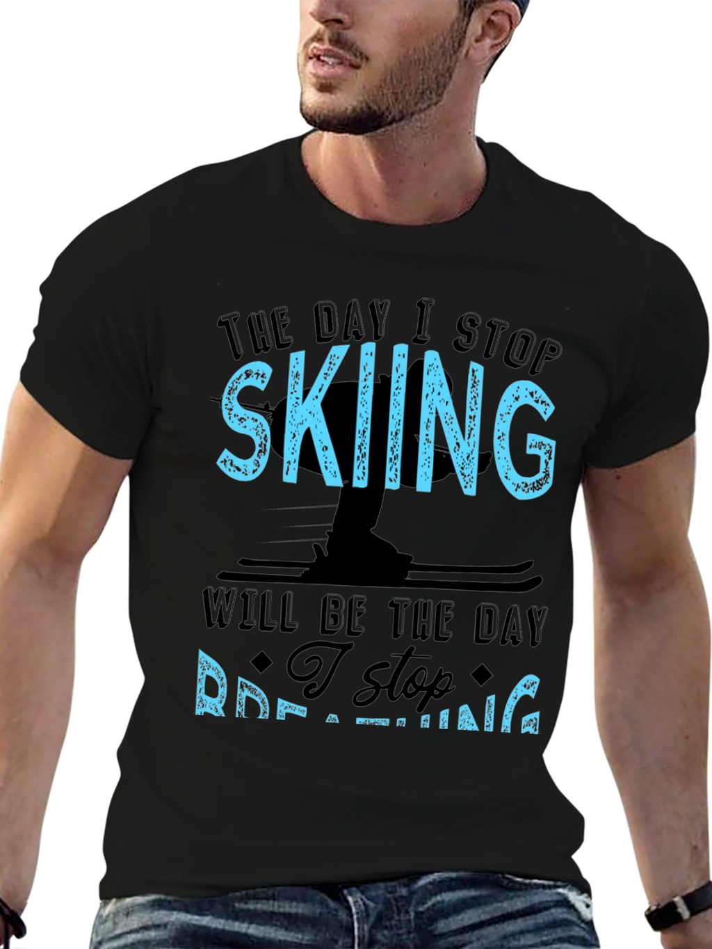 Skiing T-Shirt: I Stop Skiing I Stop Breathing!