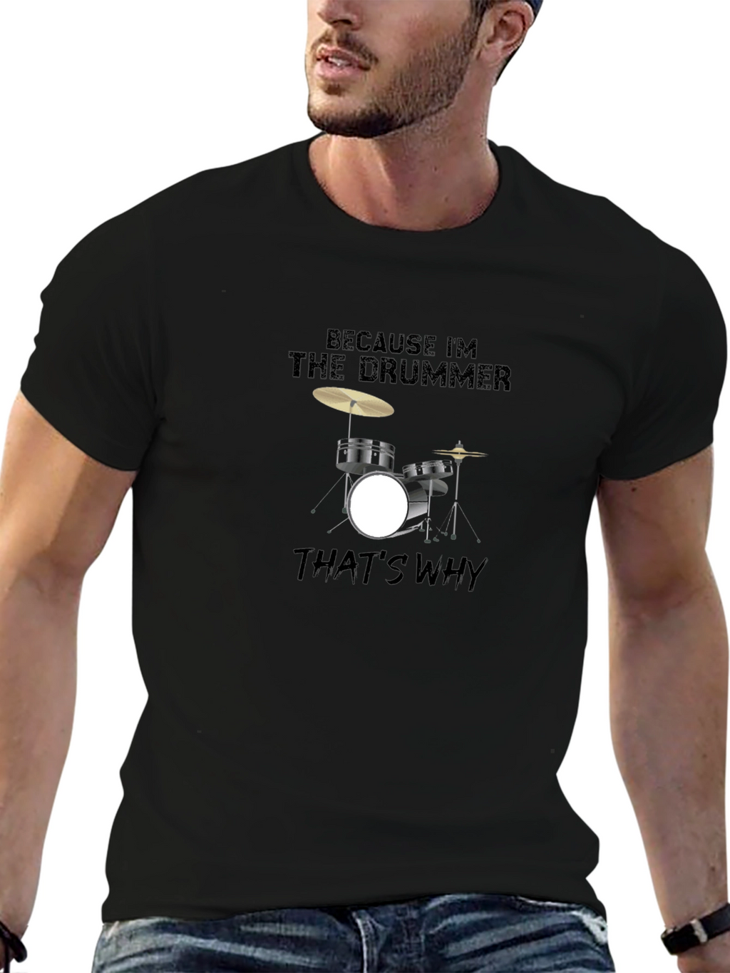 Because Im The Drummer T-Shirt