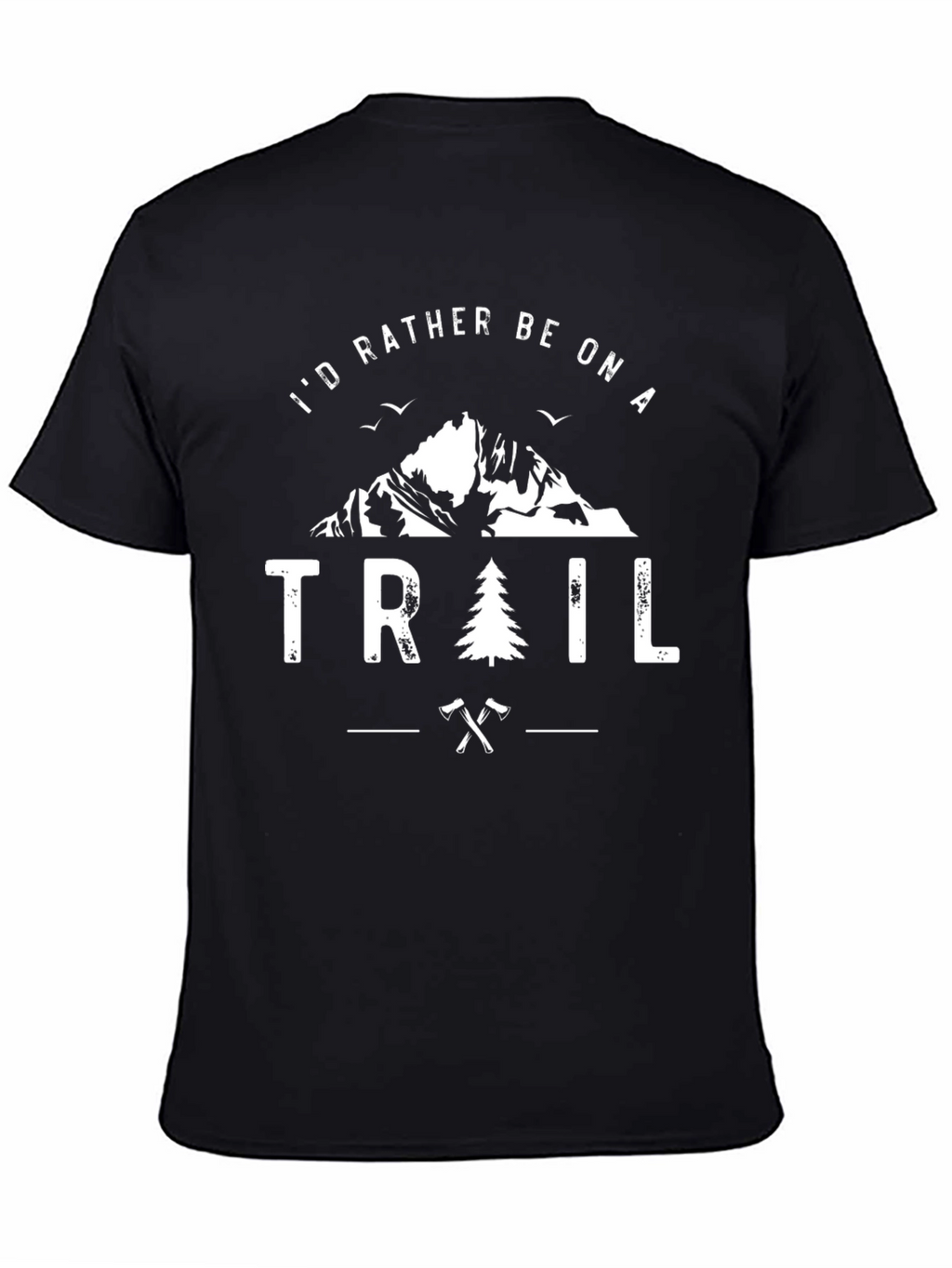 Id Rather Be On A Trail T-Shirt