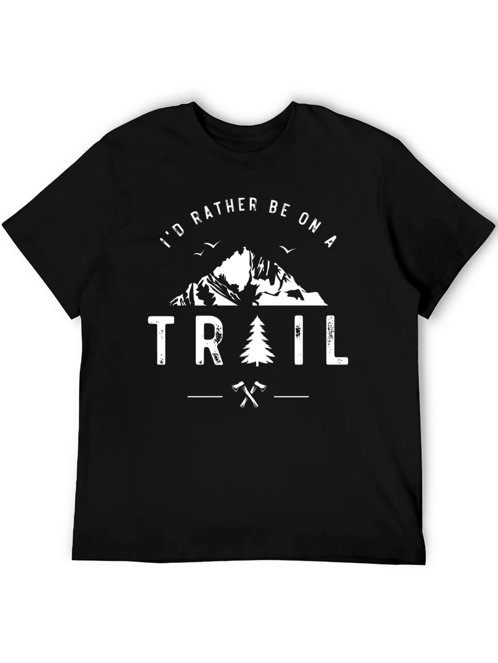 Id Rather Be On A Trail T-Shirt