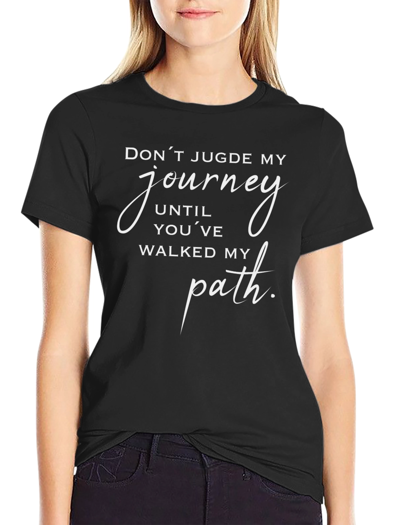 Inspirational Black T-Shirt: Dont Judge My Journey Graphic Tee
