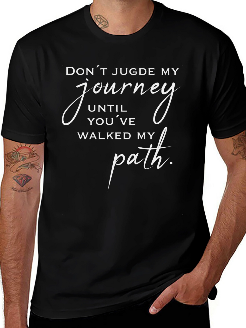 Inspirational Black T-Shirt: Dont Judge My Journey Graphic Tee
