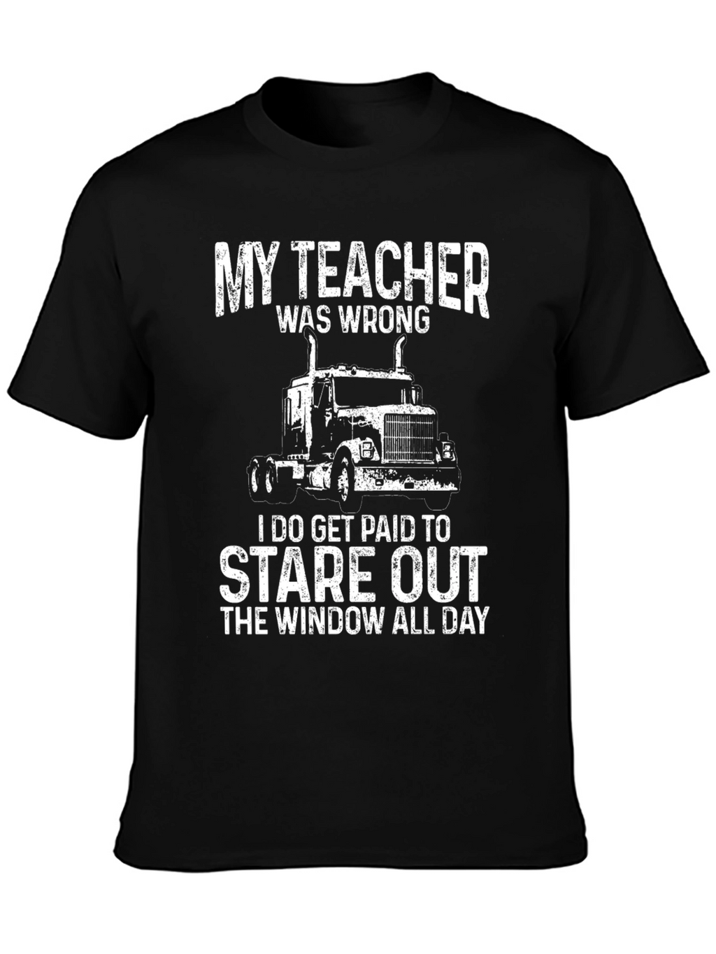 My Teacher Was Wrong Trucker T-Shirt