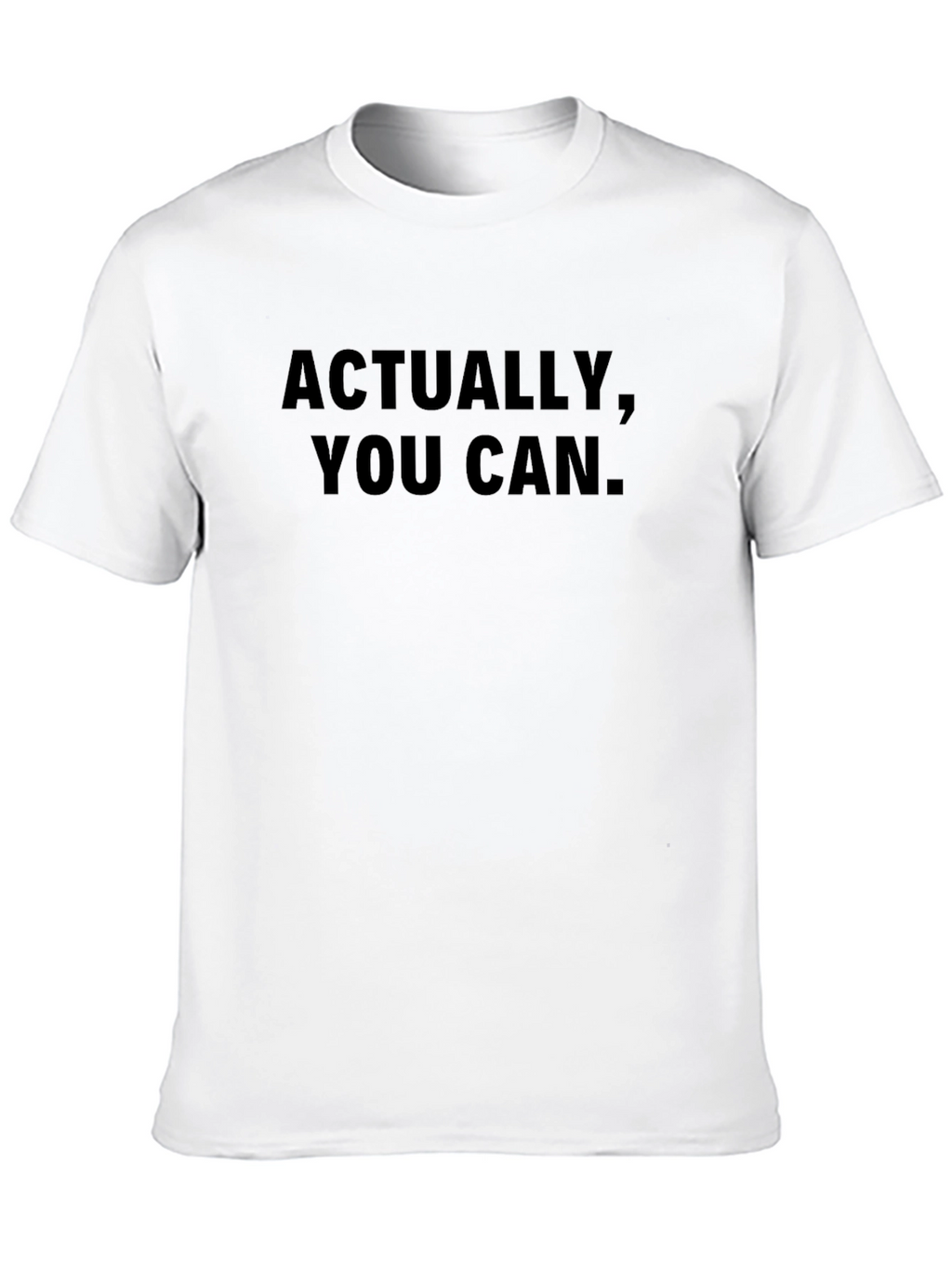 Actually You Can. Black Graphic Tee