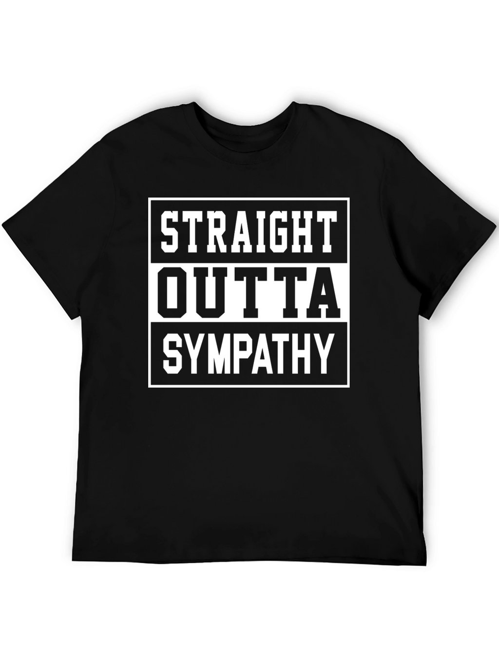 Straight Outta Sympathy Graphic Tee