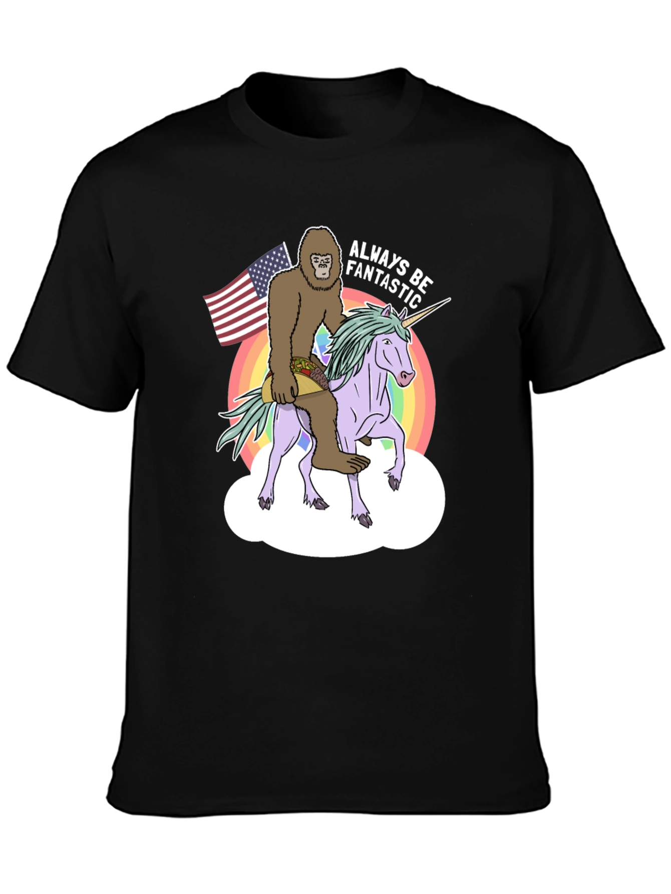Sasquatch Unicorn Always Be Fantastic T-Shirt