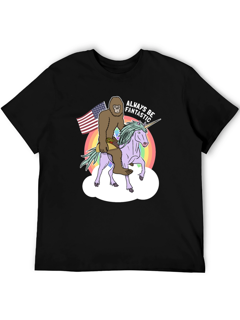 Sasquatch Unicorn Always Be Fantastic T-Shirt