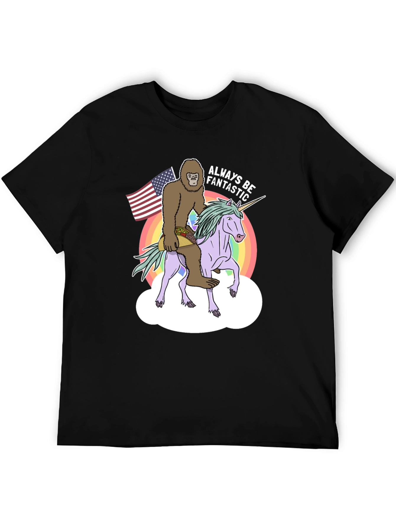 Sasquatch Unicorn Always Be Fantastic T-Shirt