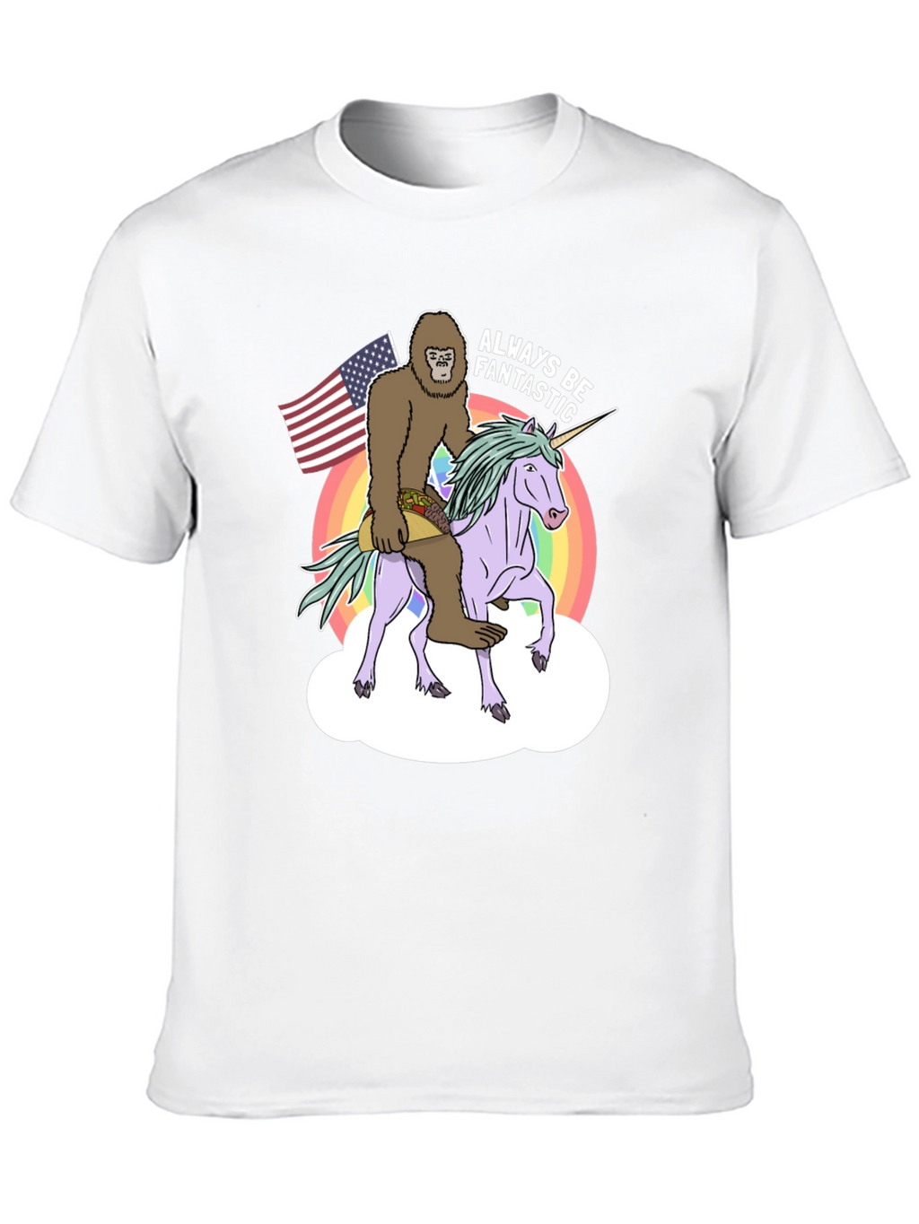 Sasquatch Unicorn Always Be Fantastic T-Shirt