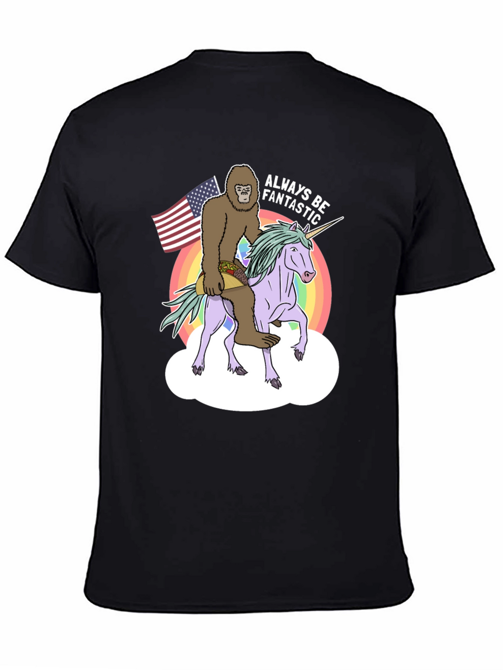 Sasquatch Unicorn Always Be Fantastic T-Shirt