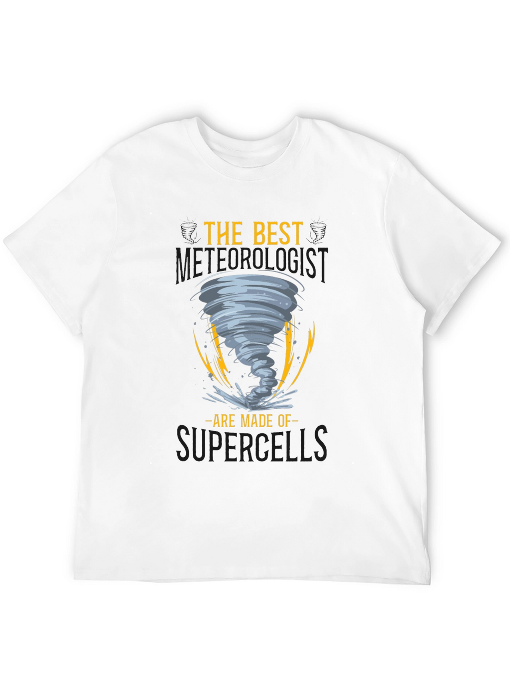 The Best Meteorologist T-Shirt Supercells Tornado Gift