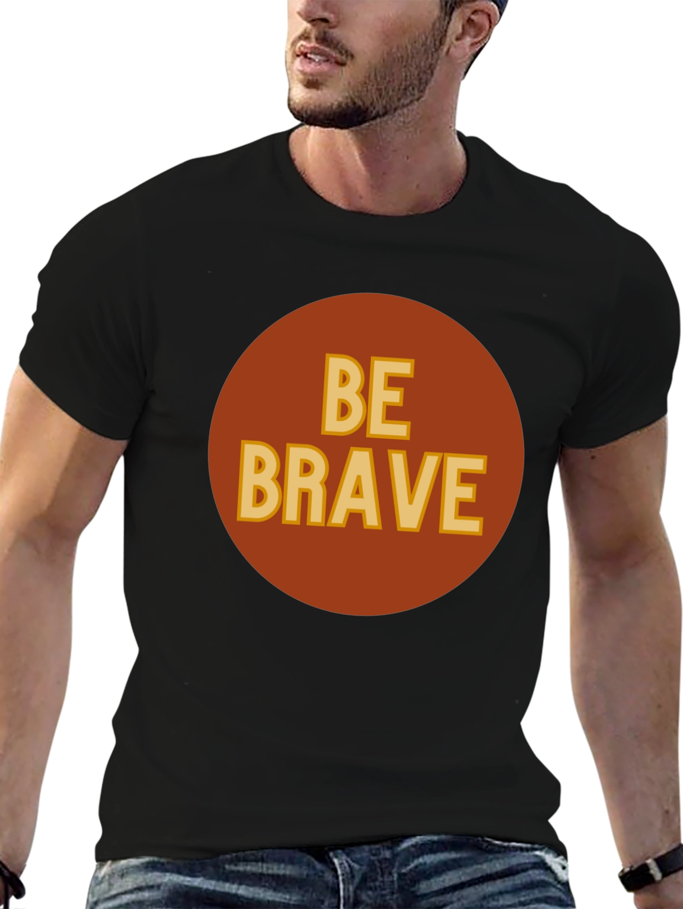 Be Brave Graphic T-Shirt - Classic Crew Neck Tee