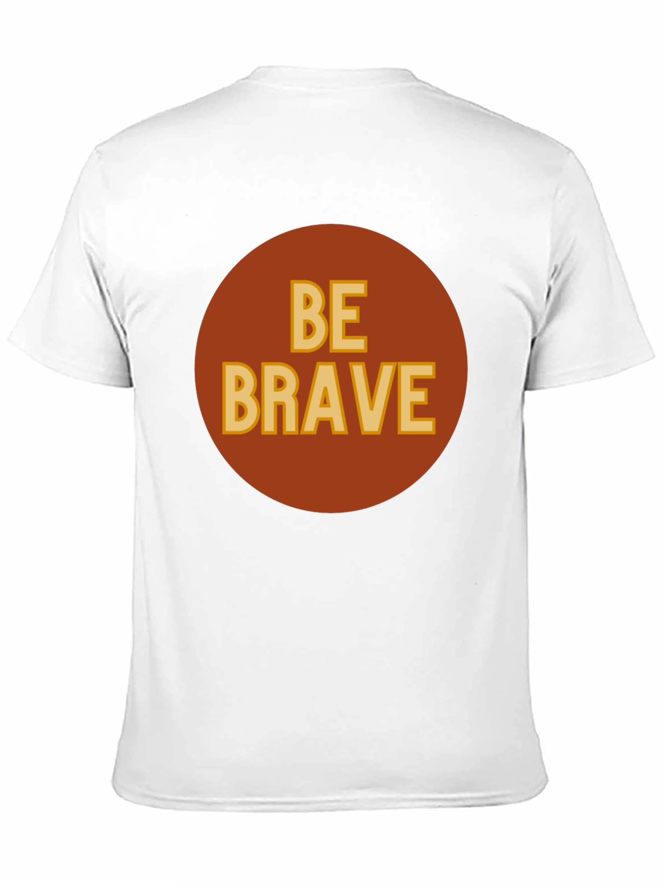 Be Brave Graphic T-Shirt - Classic Crew Neck Tee