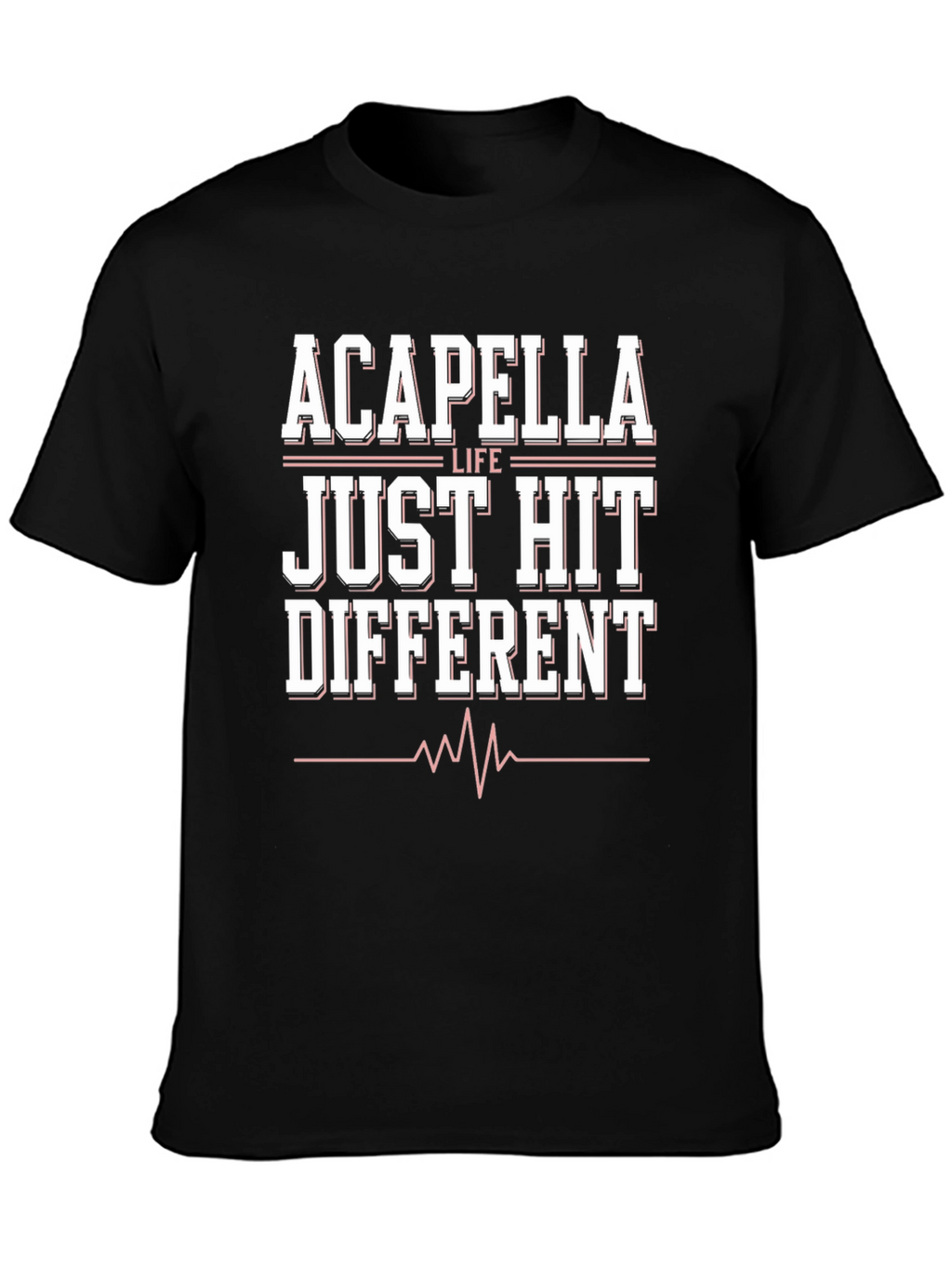 Acapella Life Just Hit Different Black Tee