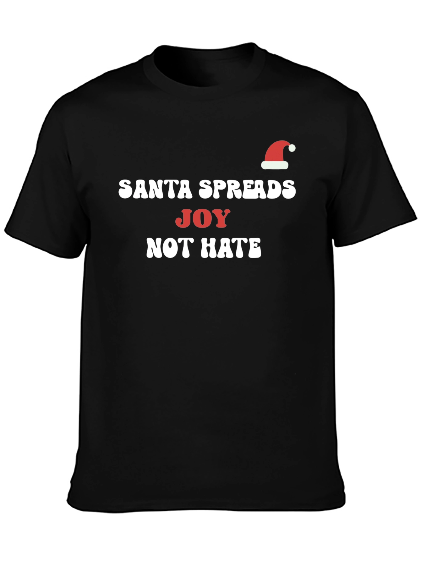 Santa Spreads Joy Not Hate Christmas Holiday T-Shirt