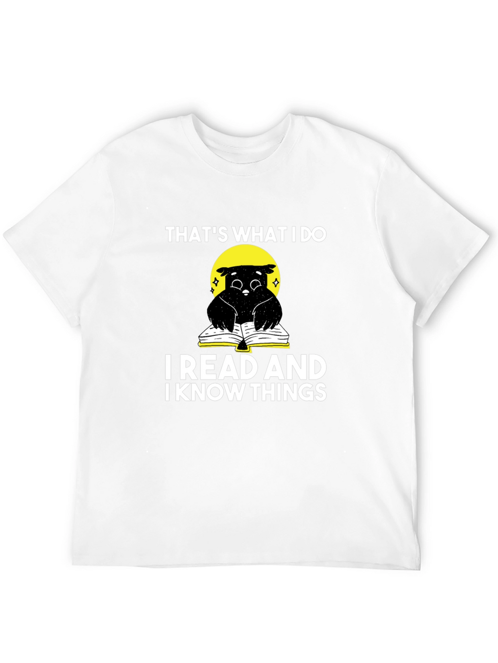 I Read and Know Things T-Shirt