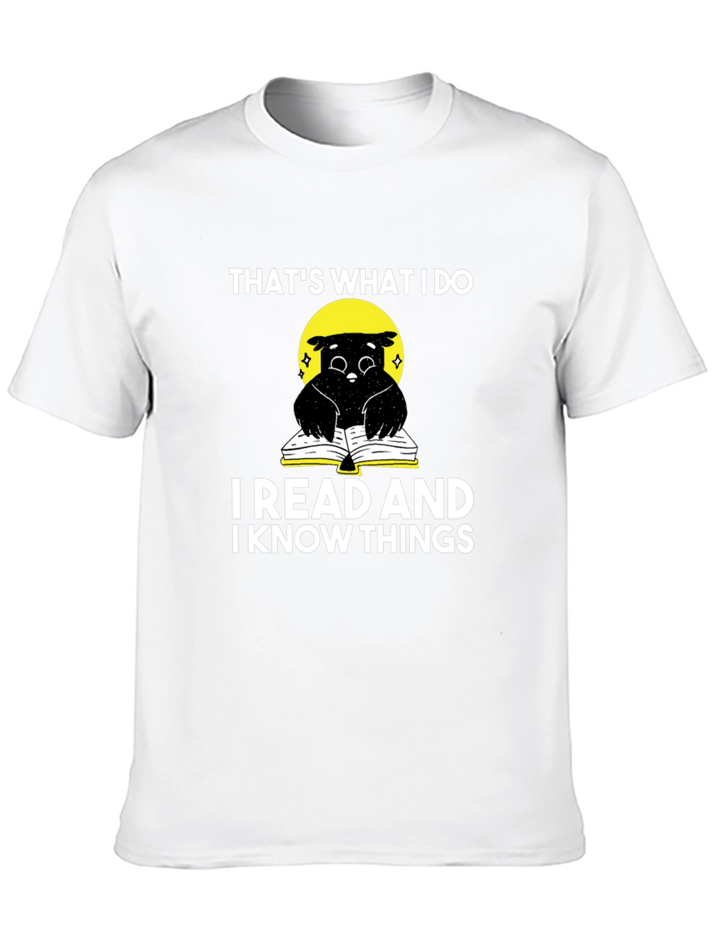 I Read and Know Things T-Shirt
